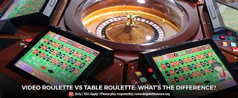 Video Roulette vs. Table Roulette .